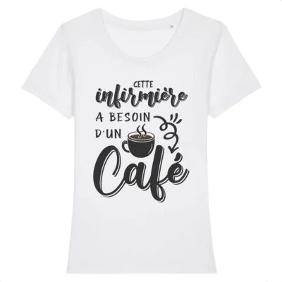 T-shirt infirmière - Besoin d'un café