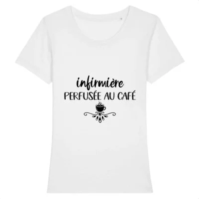 T-shirt infirmière - Perfusée au café