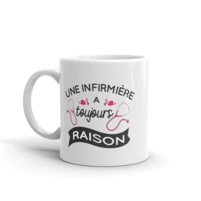mug infirmière - toujours raison