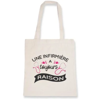 Totebag infirmière- Toujours raison
